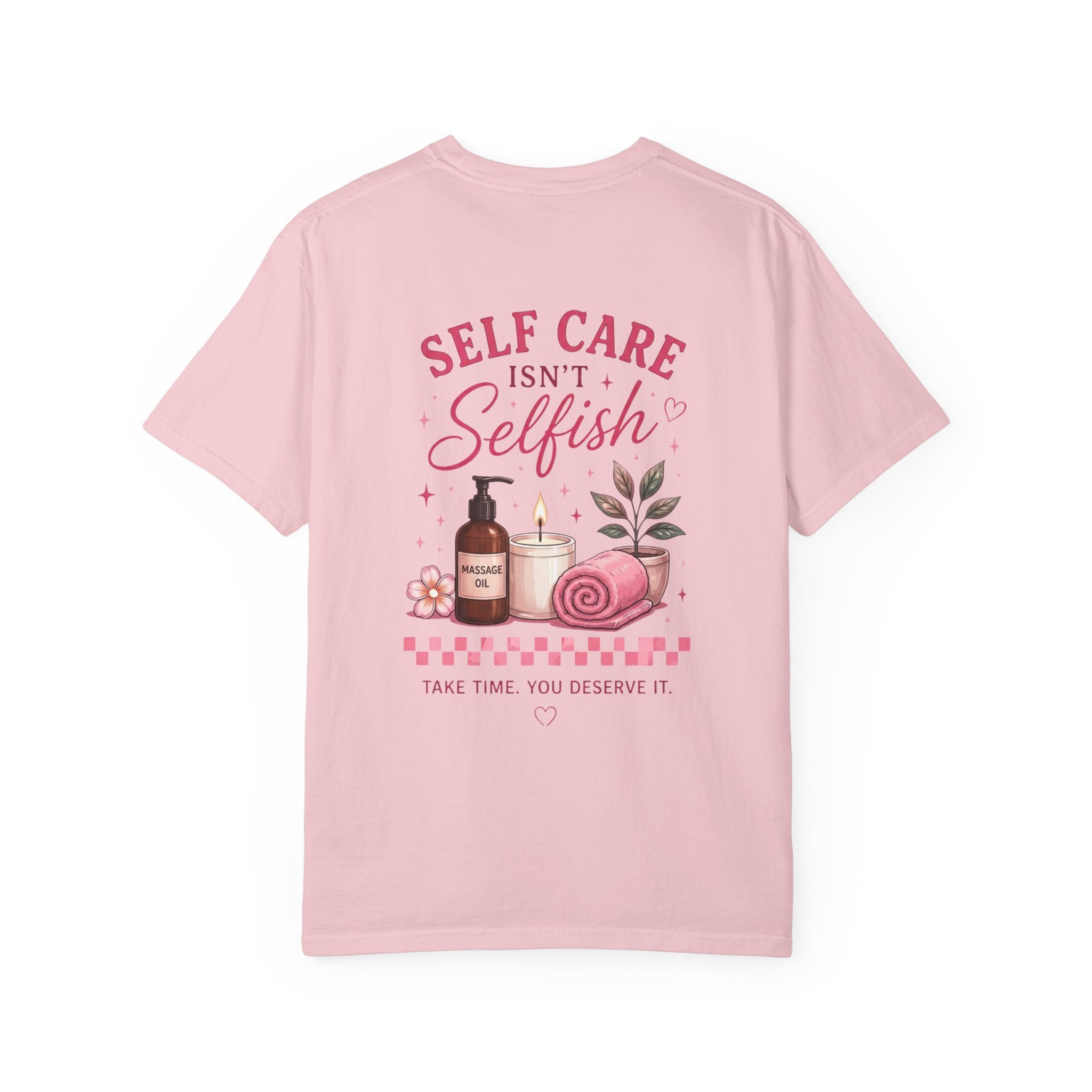 Self Care Isn't Selfish T-Shirt — Relaxation Spa Graphic Tee