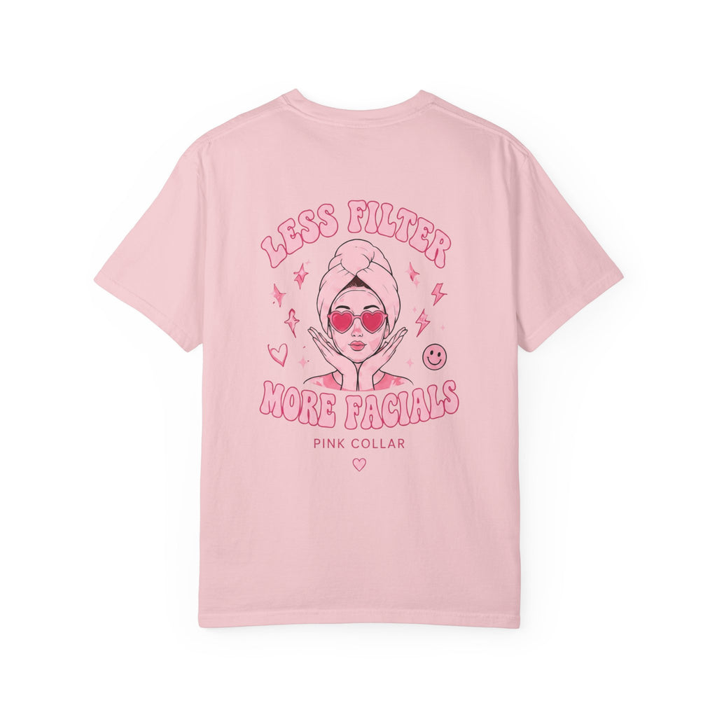 Facial T-Shirt — "Less Filter More Facials" Pink Spa Graphic Tee